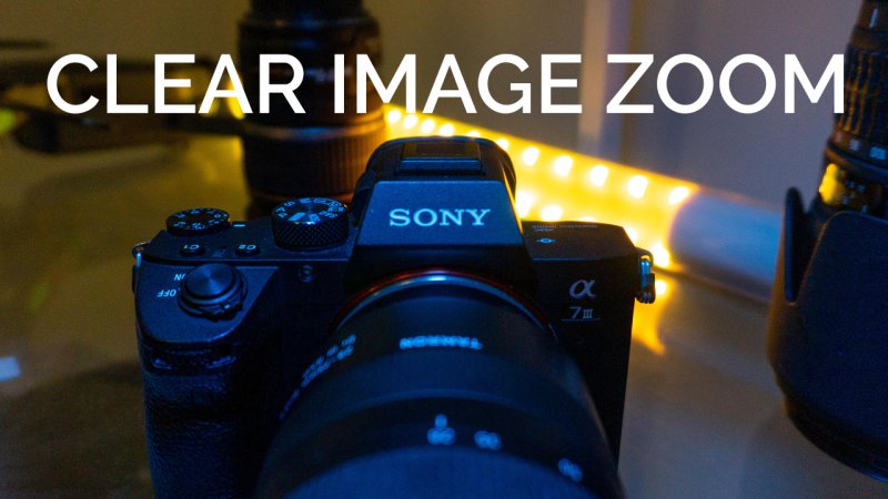 Clear Image Zoom on Sony.jpg