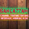 BANGAZZAM YOUTUBE