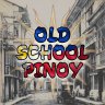 OLD SCHOOL PINOY