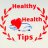 HEALTH HEALTHY TIPS